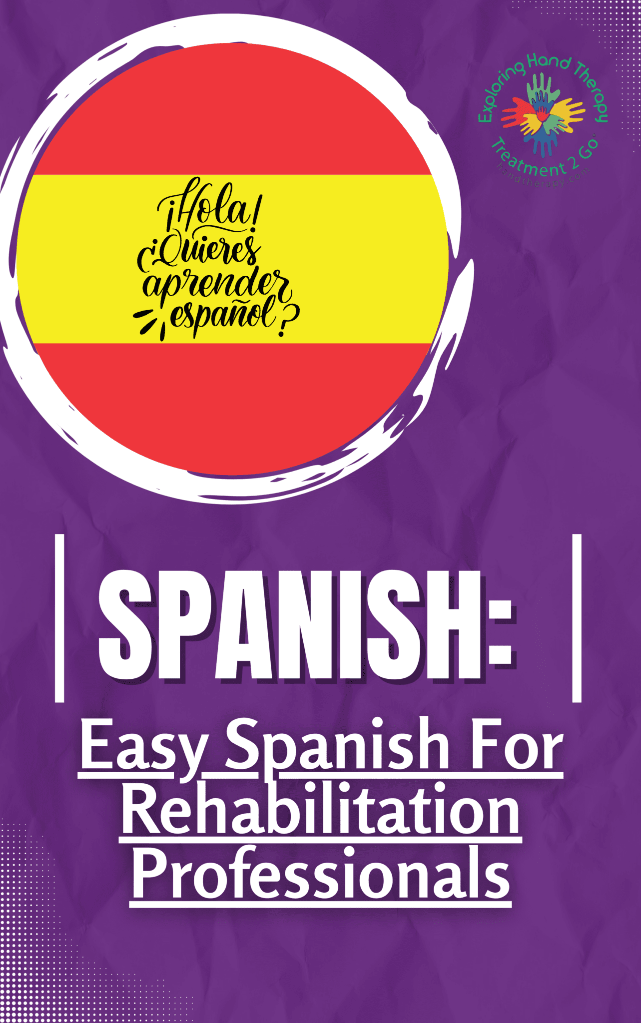 Spanish: Easy Spanish For Rehabilitation Professionals