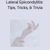 Lateral Epicondylitis: Tips, Tricks, & Trivia