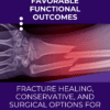Fracture Management of the UE: Achieving Favorable Functional Outcomes