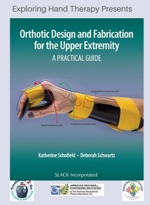 Orthotic Design and Fabrication for the Upper Extremity: A Practical Guide with AOTA Approved CE and FREE Materials