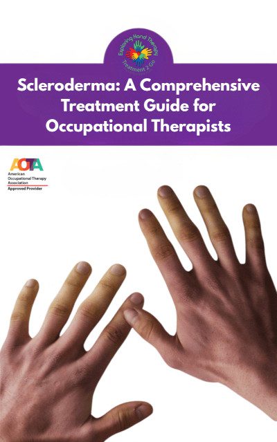 Scleroderma:  A Comprehensive Treatment Guide for Occupational Therapists